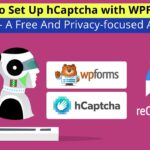 How To Set Up hCaptcha with WPForms – A Free And Privacy-focused Alternative