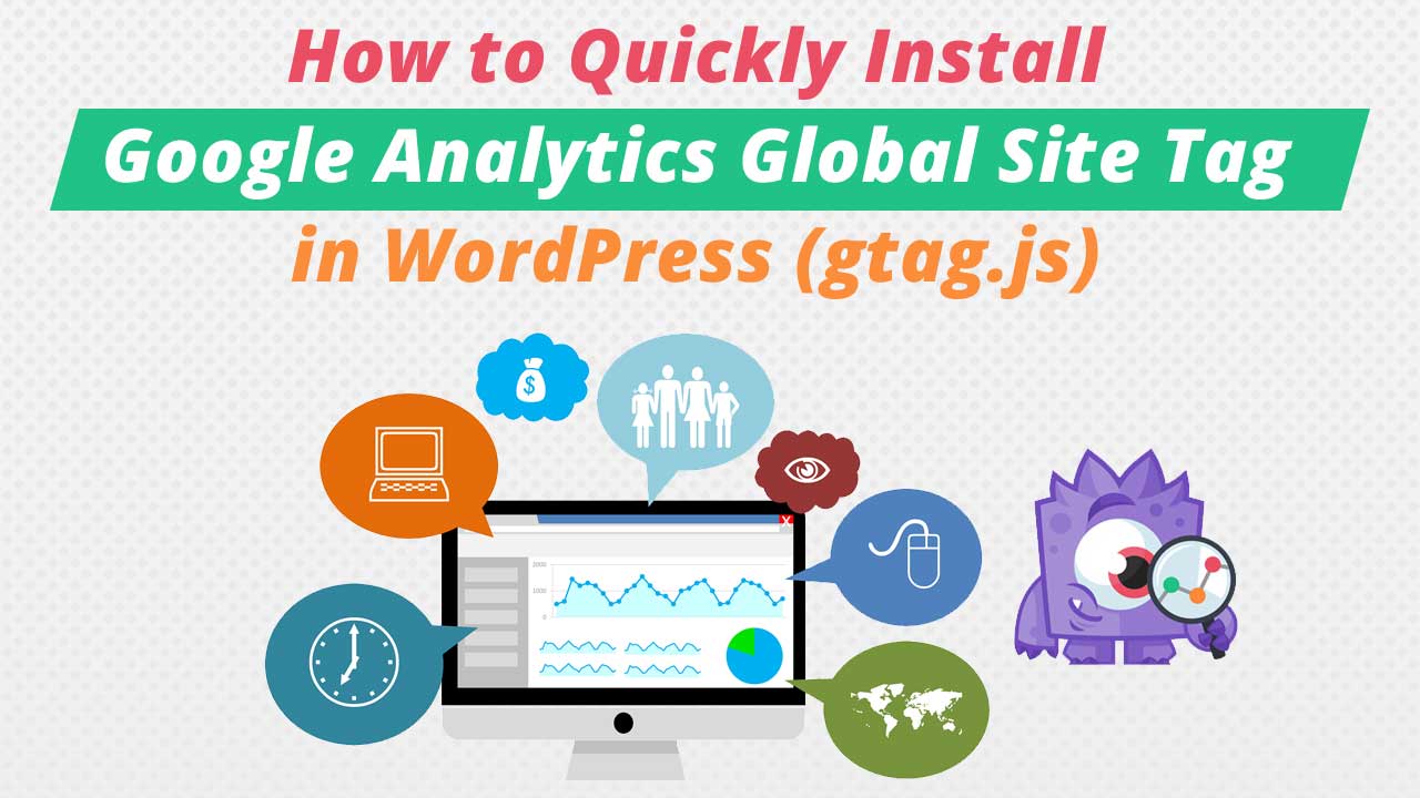 How to Quickly Install Google Analytics Global Site Tag in WordPress (gtag.js)