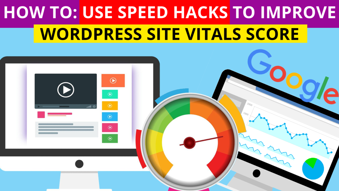 Use Speed Hacks to Improve WordPress Site Vitals Score