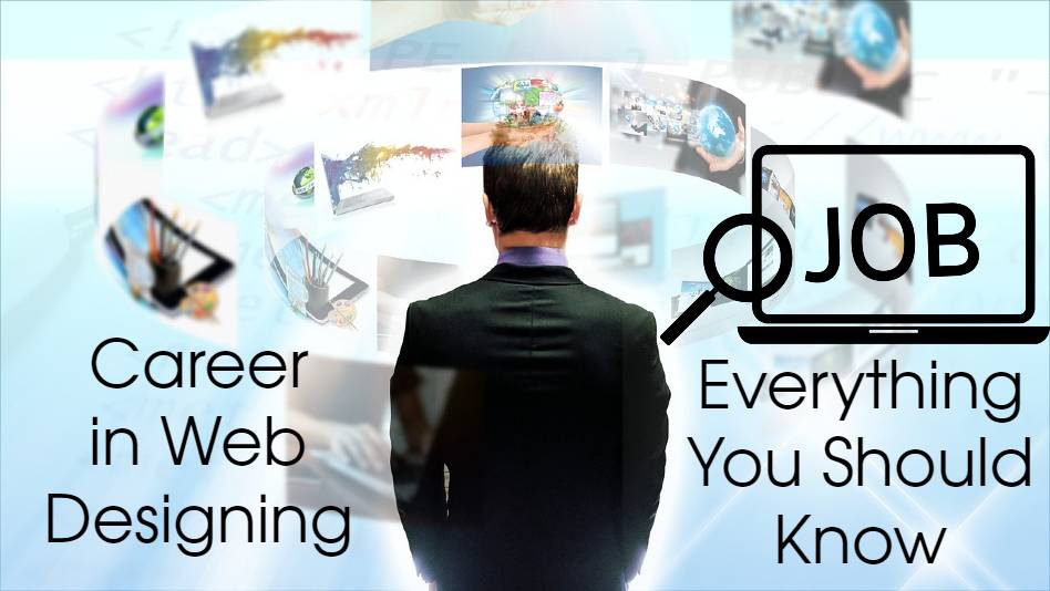 Career in Web Designing Everything you need to Know